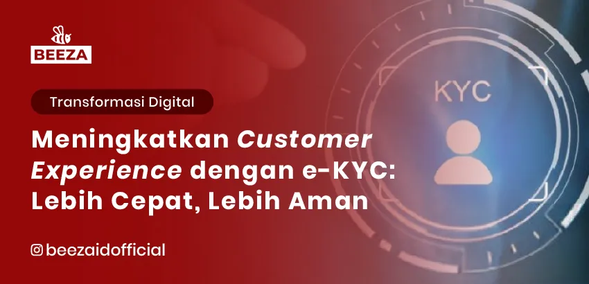 Meningkatkan Customer Experience dengan eKYC: Lebih Cepat, Lebih Aman 5 4. Meningkatkan Customer Experience dengan eKYC Lebih Cepat Lebih Aman 05 11zon
