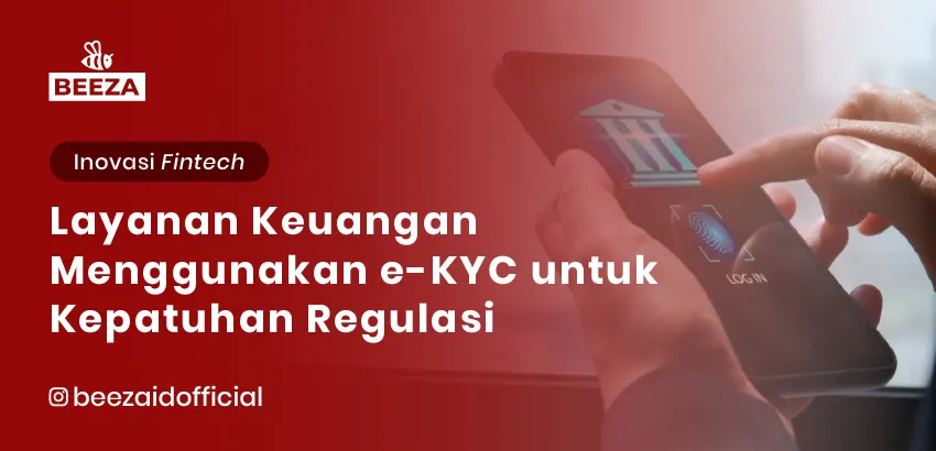 Bagaimana Layanan Keuangan Menggunakan eKYC untuk Meningkatkan Kepatuhan Regulasi 2 8. Bagaimana Layanan Keuangan Menggunakan eKYC untuk Meningkatkan Kepatuhan Regulasi 05 11zon