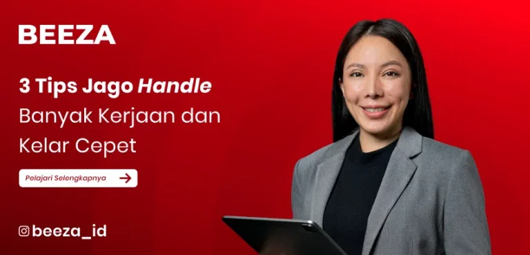 3 Tips Jago Handle Banyak Kerjaan dan Kelar Cepat