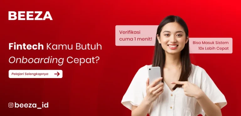 Beeza Bantu Fintech Onboarding User 10x Lebih Cepat — Solusi e-KYC Cepat, Legal, dan Aman