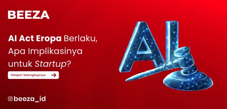 AI Act Eropa Resmi Berlaku — Apa Dampaknya untuk Startup Teknologi?