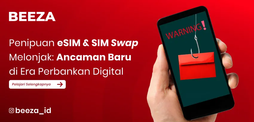 Penipuan eSIM & SIM Swap Melonjak: Ancaman Baru di Era Perbankan Digital 4 23 July 2025 1 Website Cover 11zon