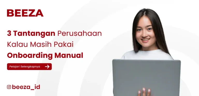 3 Tantangan Kalau Perusahaanmu Masih Pakai Onboarding Manual