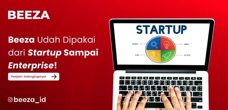Dipercaya dari Startup hingga Enterprise: Kenapa Bisnis Memilih Beeza?