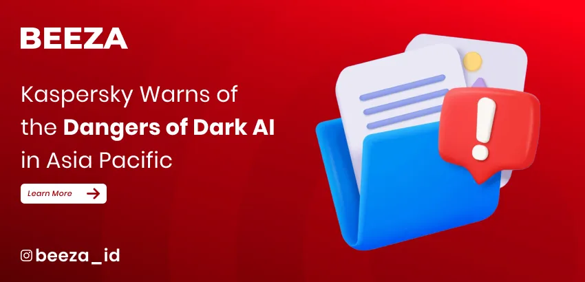 Kaspersky Warns of Dark AI in Asia Pacific Deepfake Phishing Become More Sophisticated