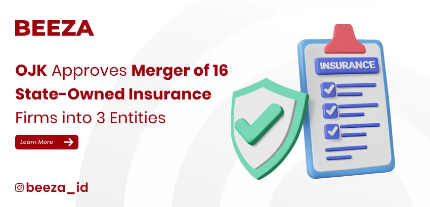 OJK Agrees to Merge 16 State Owned Insurance Companies into 3 Entities