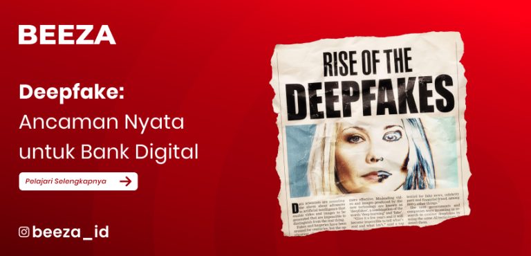 Deepfake Jadi Ancaman Baru bagi Bank Digital: Identitas Palsu Kian Sulit Dibedakan