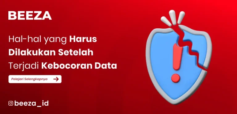 Hal-Hal yang Harus Dilakukan Setelah Terjadi Kebocoran Data