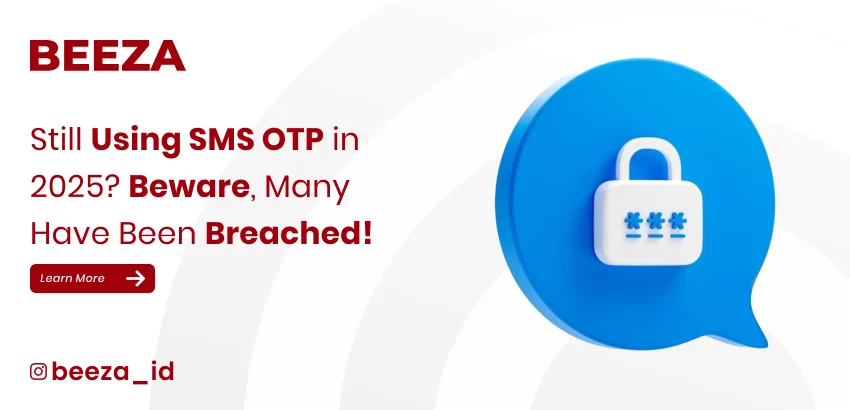 Still Using SMS OTP in 2025 Beware Many Have Been Breached